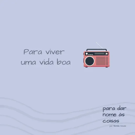 S08EP322 - Para viver uma vida boa