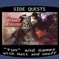Side Quests Episode 368: Dynasty Warriors 5 with Sam Haag