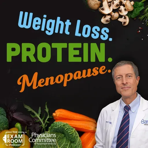 Weight Loss After Menopause: This Type of Protein Helps | Dr. Neal Barnard