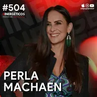 Cómo pedirle a Dios un MILAGRO y que te escuche | Perla Machaen | #504 SINERGÉTICOS