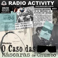 #PODCAST - RADIO ACTIVITY - SÉRIE MISTÉRIOS - T1/E1 - O MISTÉRIO DAS MÁSCARAS DE CHUMBO