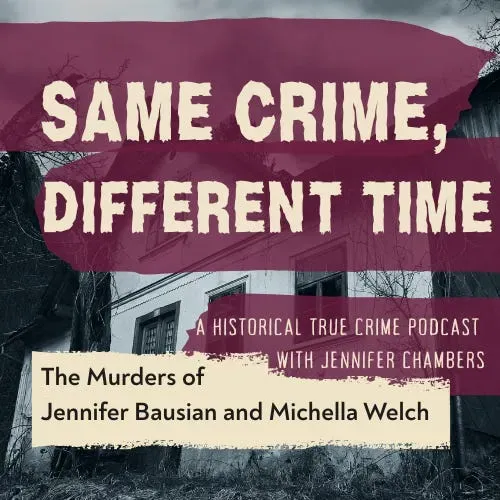 The Murders of Jennifer Bastian and Michella Welch