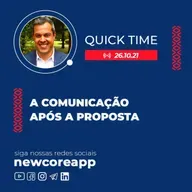 QT#40 - Quick Time - A comunicação após a proposta