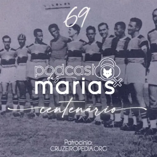 Podcast das Marias #69 - O início de um sonho