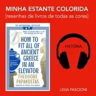 Como fazer toda a história da Grécia Antiga caber em um elevador