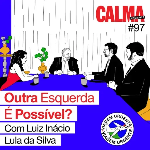 Outra Esquerda é Possível? com Luiz Inácio Lula da Silva