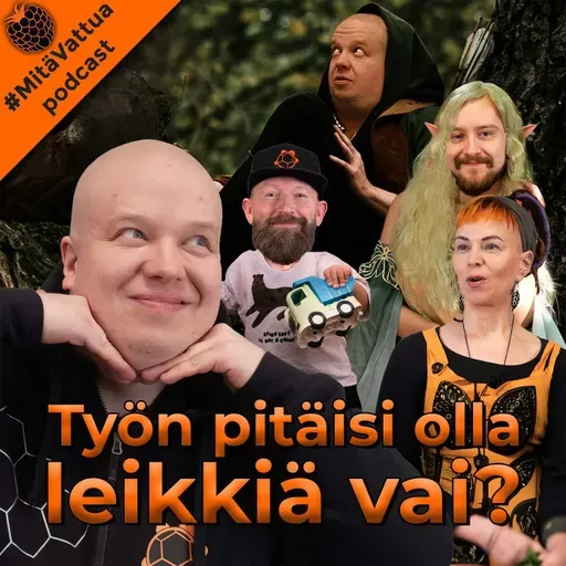 Työn pitäisi olla leikkiä vai?