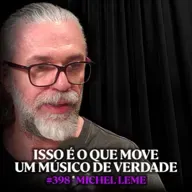 Por Isso Você Não Sente Mais a Música Como Antes - Michel Leme | Lutz Podcast #398