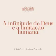 A infinitude de Deus e a limitação humana | 2 Reis 5.1-4 | Adriano Azevedo