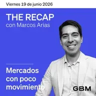 THE RECAP 19-06-26 |Mercados con poco movimiento.