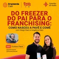 Do freezer do pai para o franchising: como nasceu a Pavê e Comê