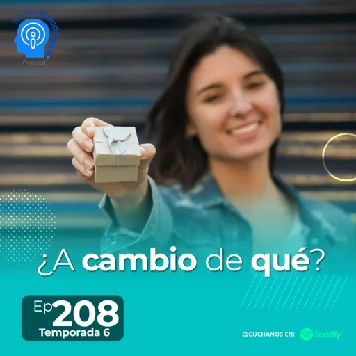 208.- ¿A cambio de qué?