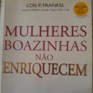 Mulheres boazinhas não enriquecem 