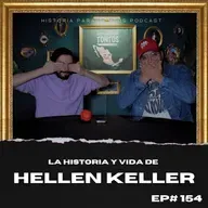 Hellen Keller - Historia para tontos Podcast - EP#152