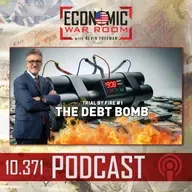 Ep 371 | Trial by Fire No. 1: The Debt Bomb