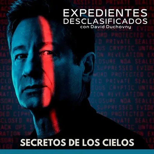 Expedientes Desclasificados - Secretos de los Cielos