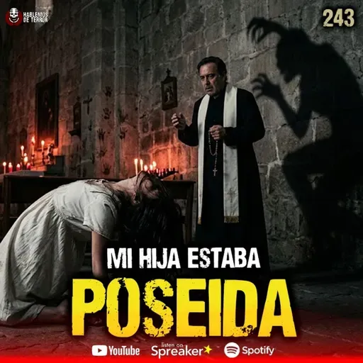 3 Casos REALES de Posesión Demoníaca que Aterraron a Quienes los Vivieron | Ep. 243