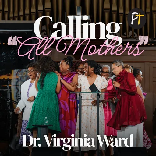 Calling "All Mothers" | Rev. Dr. Virginia Ward