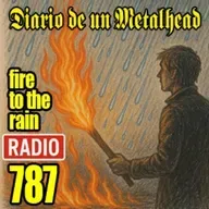 Diario de un Metalhead 787 Fire to the rain