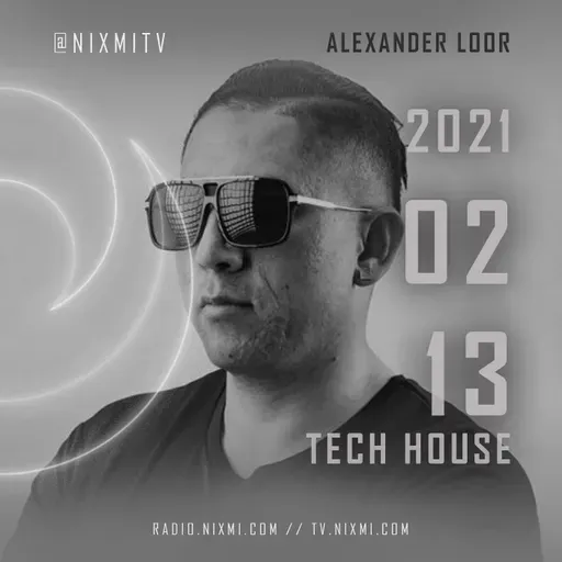 2021-02-13 - ALEXANDER LOOR - ( ORIGINS SESSION ) - TECH HOUSE - RADIO NIXMITV