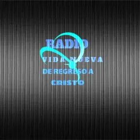 RADIO VIDA NUEVA DE REGRESO A CRISTO