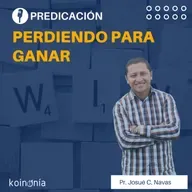 Perdiendo para ganar | Pastor Josué C. Navas