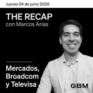 THE RECAP 04-06-26 |Mercados, Broadcom y Televisa