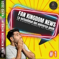 FAN KINGDOM NEWS La actualidad del universo Geek que todo friki necesita FK NEWS #01