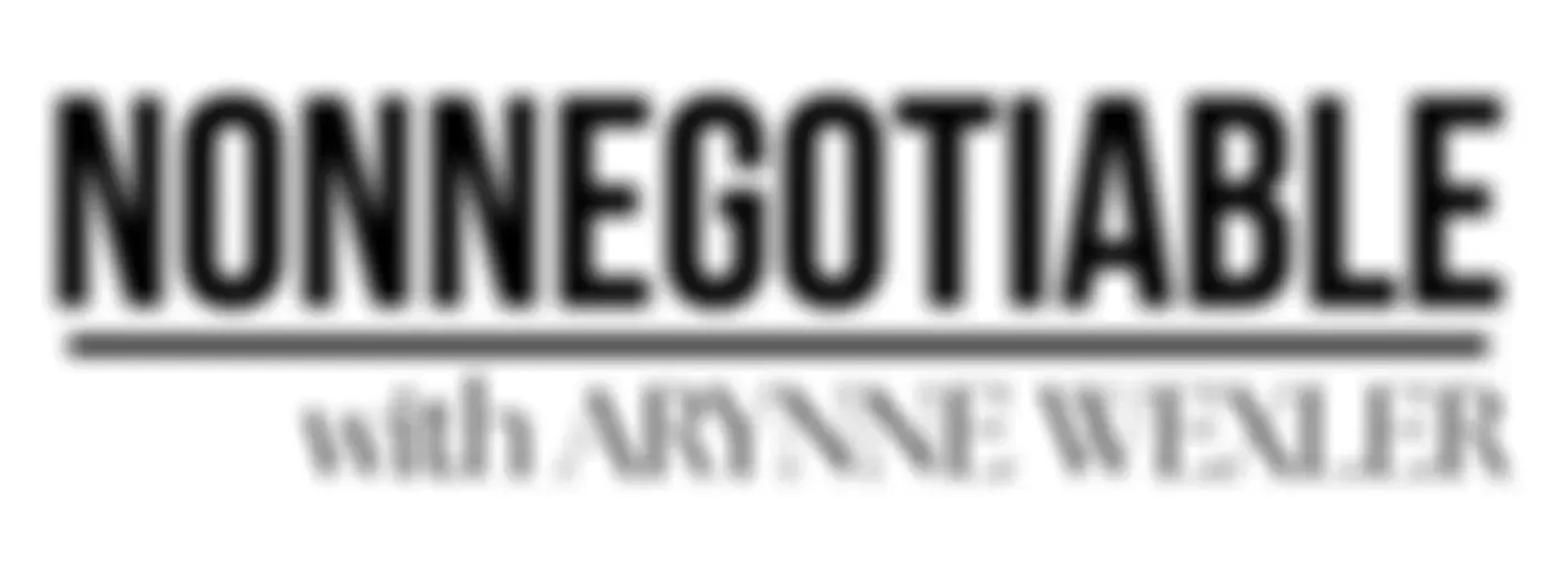 NONNEGOTIABLE with Arynne Wexler