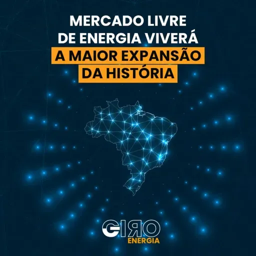 Mercado livre de energia viverá a maior expansão da história