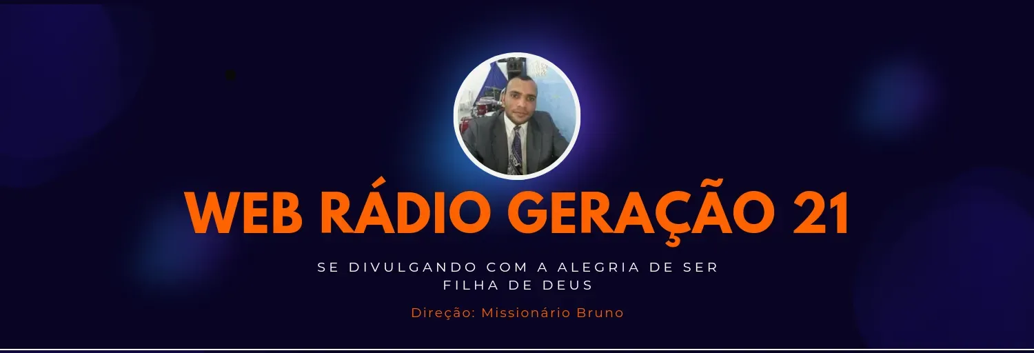WEB RÁDIO GERAÇÃO 21