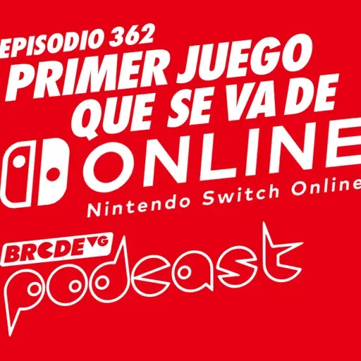 Primer Juego que Se Va de Nintendo Switch Online - BRCDEvg Podcast 362
