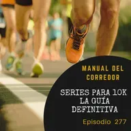 277. SERIES PARA 10k. La guía definitiva