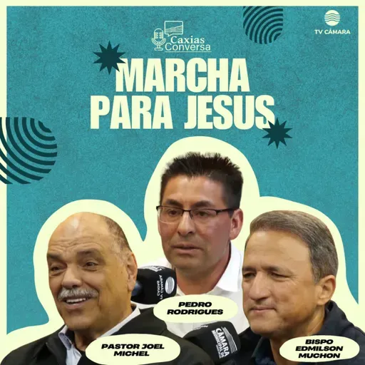 #301 | Caxias Conversa | Marcha pra Jesus