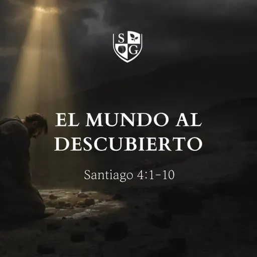 "El mundo al descubierto" Santiago 4:1-10 | Hno. Ariel Moreno