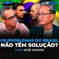 JOSÉ KOBORI: OS PROBLEMAS DO BRASIL TÊM SOLUÇÃO? | Os Economistas 168