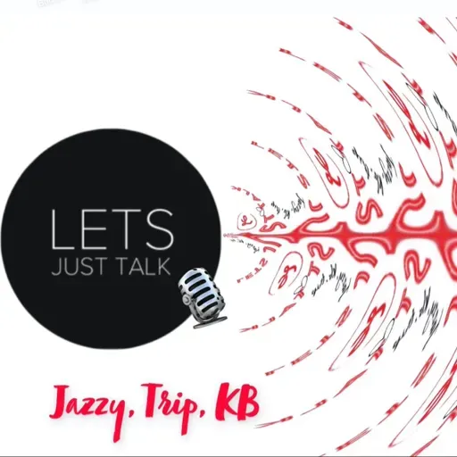 Let's Just Talk...Toxic Relationships...(Open Discussion) Jazzy, Trip, KB - 4_15_22, 3.48 PM