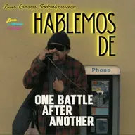 Hablemos de One Battle After Another - ¡LCP! - #52