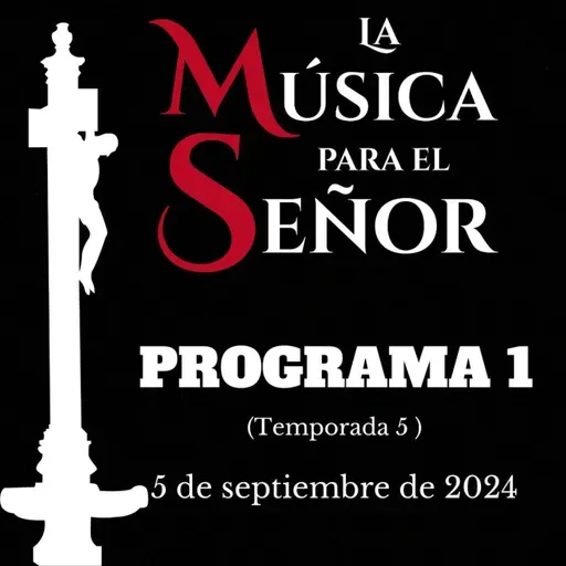 LA MUSICA PARA EL SEÑOR (Temporada 5) -Programa 1, 5 de Septiembre de 2024-