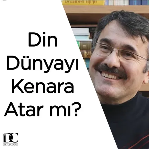 Dindarlık dünyadan el etek çekmeyi gerektirir mi? | Prof. İbrahim Maraş