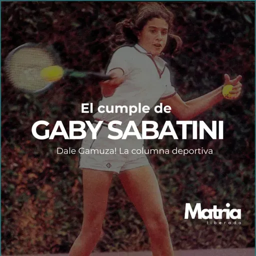 Dale Gamuza! | Cumple Gaby Sabatini