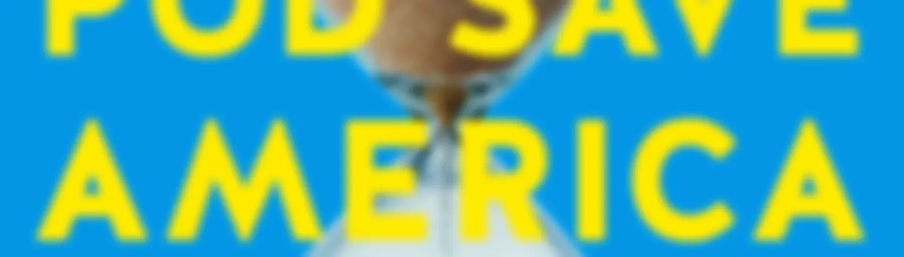 Pod Save America