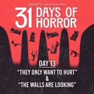 Day 13 - They Only Want to Hurt & The Walls Are Looking