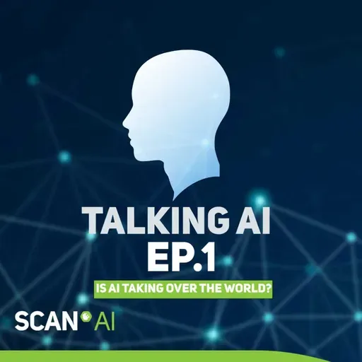 "Talking AI" Episode 1 - Is AI taking over the world? 
