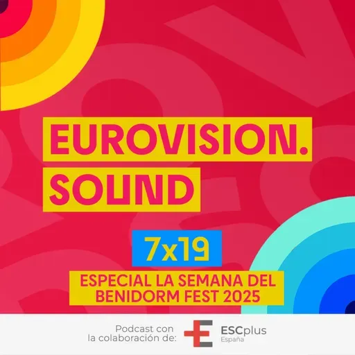 Eurovision Sound 220 (7x19) – 29 de enero de 2025: Especial: La semana del Benidorm Fest 2025, en directo desde Benidorm