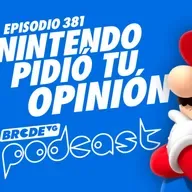 NINTENDO PIDIÓ TU OPINIÓN - BRCDEvg Podcast 381