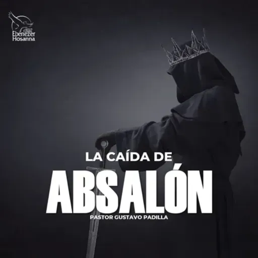 La Caída de Absalón-Pastor Gustavo Padilla