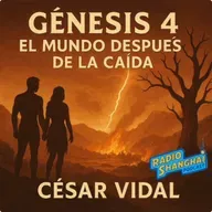 César Vidal El MUNDO Después de la CAÍDA ☄️RADIO SHANGHAI #609