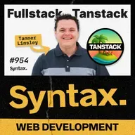 954: Fullstack TanStack! The Scoop with Tanner Linsley