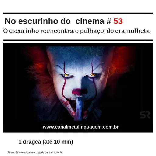 No escurinho do  cinema # 53: O escurinho reencontra o palhaço  do cramulheta.